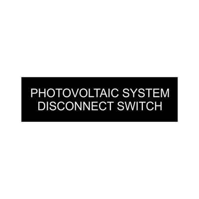 1 x 3.5 - Photovoltaic System Disconnect Switch- Black background, white letters