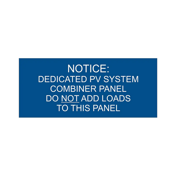 1.5x3.5 - Notice Dedicated PV System Combiner Panel Do Not Add Loads To This Panel, Blue background, white letters