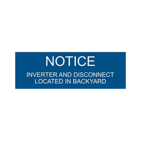 1x3, Notice Inverter And Disconnect Located In Backyard , Blue background, white letters
